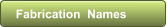 Fabrication  Names